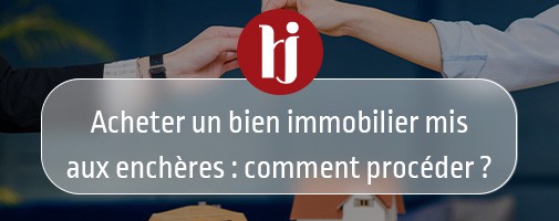 Acheter un bien immobilier mis aux enchres : comment procder ?