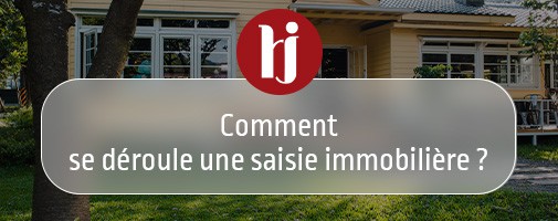 Comment se droule une saisie immobilire ?